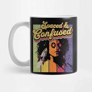 Spaced And Confused Funny Outerspace Mug